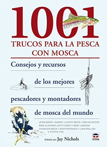 Stock image for 1001 TRUCOS PARA LA PESCA CON MOSCA: CONSEJOS Y RECURSOS DE LOS MEJORES PESCADORS Y MONTADORES DE MOSCA DEL MUNDO for sale by KALAMO LIBROS, S.L.