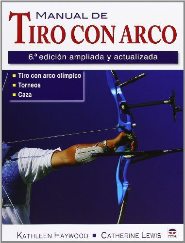 9788479028343: Manual De Tiro Con Arco. Ampliada Y Actualizada - 6 Edicin (DEPORTES)