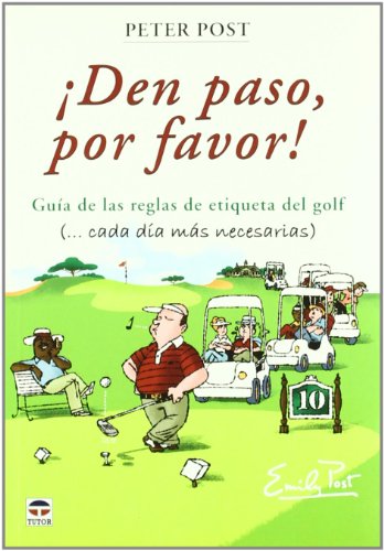 ¡Den paso por favor! Guia de las reglas de etiquetas del golf.