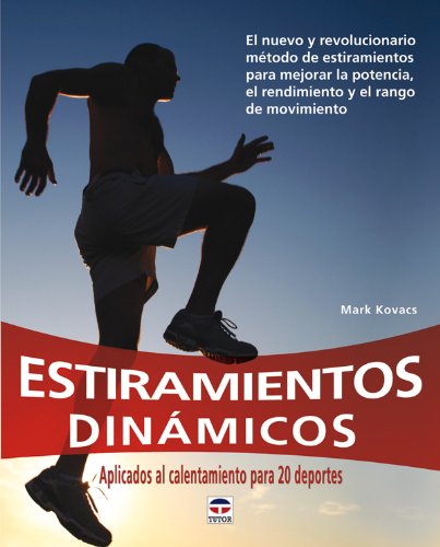 Stock image for ESTIRAMIENTOS DINAMICOS: Aplicados al calentamiento para 20 deportes for sale by KALAMO LIBROS, S.L.