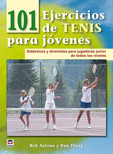 Beispielbild fr 101 EJERCICIOS DE TENIS PARA JOVENES: DIDACTICOS Y DIVERTIDOS PARA JUGADORES JUNIOR DE TODOS LOS NIVELES zum Verkauf von KALAMO LIBROS, S.L.