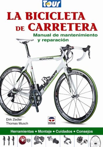 9788479028770: La bicicleta de carretera. Manual de mantenimiento y reparacion (Spanish Edition)