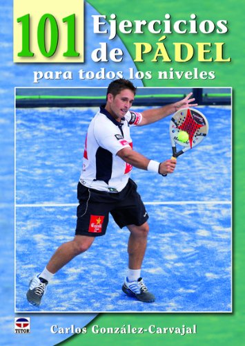 101 Ejercicios de padel para todos los niveles.