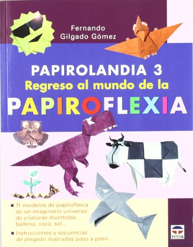 Beispielbild fr PAPIROLANDIA 3: REGRESO AL MUNDO DE LA PAPIROFLEXIA zum Verkauf von KALAMO LIBROS, S.L.