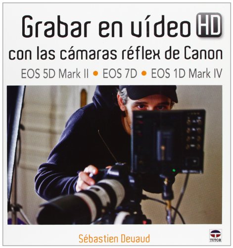 Beispielbild fr GRABAR EN VIDEO HD CON LAS CAMARAS REFLEX DE CANON: EOS 5 D MARK II. EOS 7D. EOS 1 D MARK IV zum Verkauf von KALAMO LIBROS, S.L.