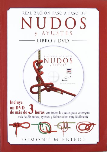 Stock image for REALIZACION PASO A PASO NUDOS Y AYUSTES (LIBRO Y DVD): EL DVD DE MAS 3 HORAS INCLUYE TODOS LOS PASOS PARA CONSEGUIR MAS DE 80 NUDOS, AYUSTES Y FALCACEADOS MUY FACILMENTE for sale by KALAMO LIBROS, S.L.