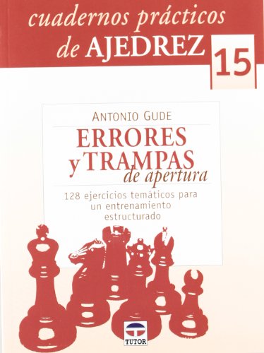 Beispielbild fr CUADERNOS PRACTICOS DE AJEDREZ 15: ERRORES Y TRAMPAS. 128 EJERCICIOS TEMATICOS PARA UN ENTRENAMIENTO ESTRUCTURADO zum Verkauf von KALAMO LIBROS, S.L.