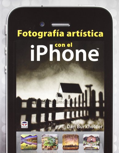 Beispielbild fr Fotografa Artstica con el iPhone (Spanish Edition) zum Verkauf von suffolkbooks