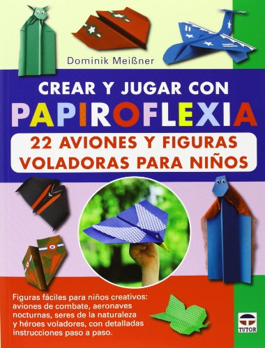 Stock image for CREAR Y JUGAR CON PAPIROFLEXIA for sale by Librerias Prometeo y Proteo