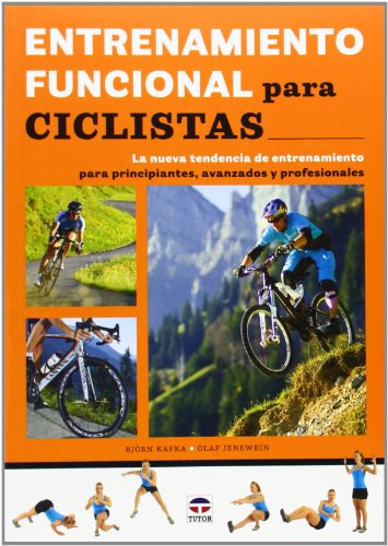 Stock image for ENTRENAMIENTO FUNCIONAL PARA CICLISTAS: LA NUEVA TENDENCIA DE ENTRENAMIENTO PARA PRINCIPIANTES, AVANZADOS Y PROFESIONALES for sale by KALAMO LIBROS, S.L.