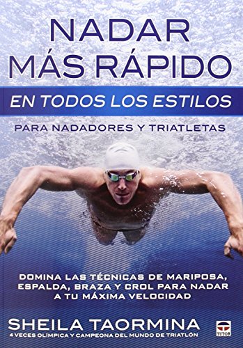 Beispielbild fr NADAR MS RPIDO EN TODOS LOS ESTILOS: PARA NADADORES Y TRIATLETAS zum Verkauf von KALAMO LIBROS, S.L.