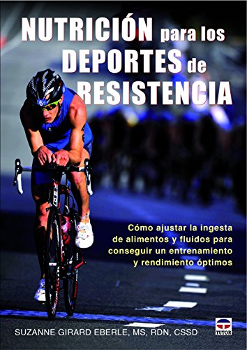 Nutrición para los deportes de resistencia: cómo ajustar la injesta de alimentos y fluidos para c...