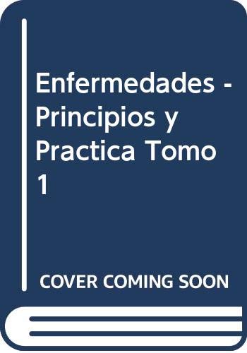 Enfermedades - Principios y Practica Tomo 1 (Spanish Edition) (9788479031435) by Unknown Author