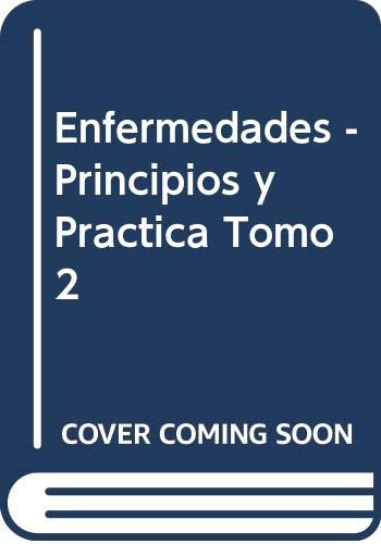 Enfermedades - Principios y Practica Tomo 2 (Spanish Edition) (9788479031442) by Unknown Author