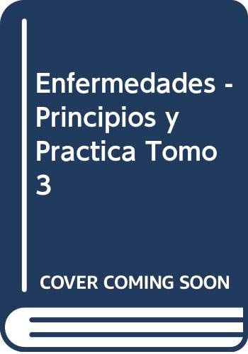 Enfermedades - Principios y Practica Tomo 3 (Spanish Edition) (9788479031459) by Unknown Author