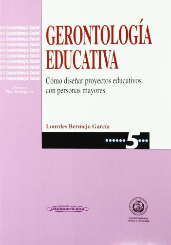 Stock image for Gerontologa educativa. Cmo disear programas educativos con personas mayores for sale by Ana Lorenzo Libros