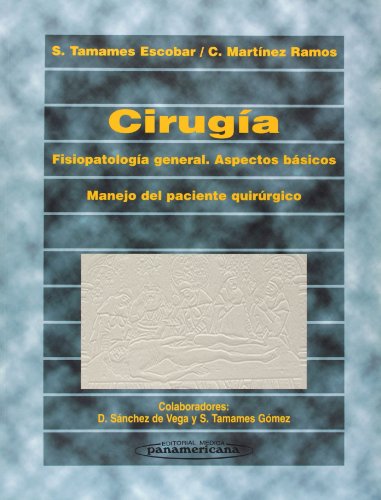 9788479032982: Ciruga. Fisiopatologa general. Aspectos bsicos. Manejo del paciente quirrgico