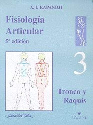 FisiologÃ­a articular. Tomo 3. Tronco y Raquis. (9788479033767) by Kapandji, A. I.
