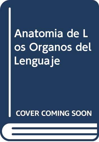 Anatomia de Los Organos del Lenguaje (Spanish Edition) (9788479034481) by Unknown Author