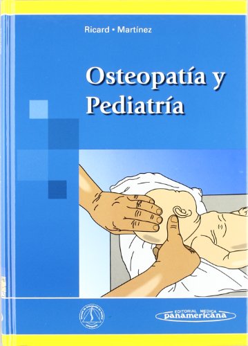 OsteopatÃ­a y PediatrÃ­a (Spanish Edition) (9788479035396) by Ricard, Francois; MartÃ­nez Loza, Elena