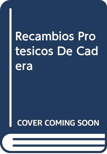 Beispielbild fr Recambios Protsicos de Cadera (SpaniRodrguez Merchn, E. Carlos; Or zum Verkauf von Iridium_Books