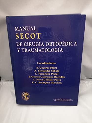 Stock image for Manual Secot De Cirugia Ortopedica Y Traumatologia/ Secot Guide in Orthopedic Surgery and Traumatology (Spanish Edition) for sale by Iridium_Books