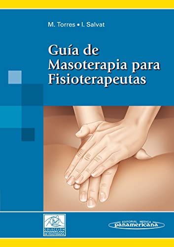 9788479037734: Guia de masoterapia para fisioterapeutas/ Massage Therapy Gide for Pysiotherapists: Coleccion De Fisioterapia