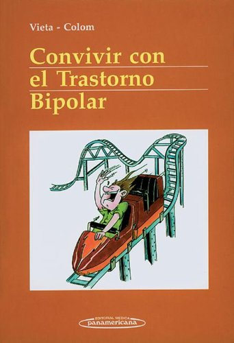 Stock image for Convivir Con El Trastorno Bipolar/ Coexisting With Bipolar Disorder (Spanish Edition) for sale by Iridium_Books