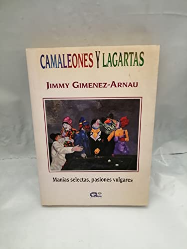9788479061838: Camaleones y lagartas: Manías selectas, pasiones vulgares (Colección Miscelánea) (Spanish Edition)