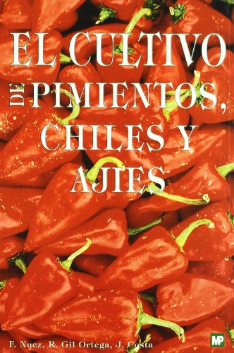 9788479066093: CULTIVO DE PIMIENTOS, CHILES Y AJIES, EL (SIN COLECCION)