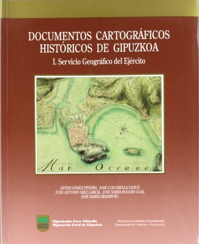 Beispielbild fr Documentos cartogrficos histricos de Gipuzkoa I Cartoteca Histrica del Servicio Geogrfico del zum Verkauf von Almacen de los Libros Olvidados