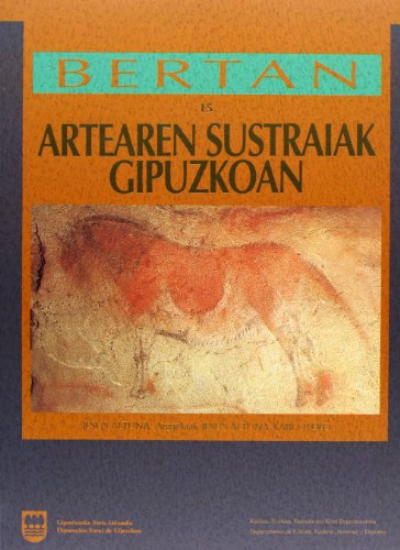 Imagen de archivo de ARTEAREN SUSTRAIAK GIPUZKOAN = NACIMIENTO DEL ARTE EN GIPUZKOA a la venta por Librerias Prometeo y Proteo