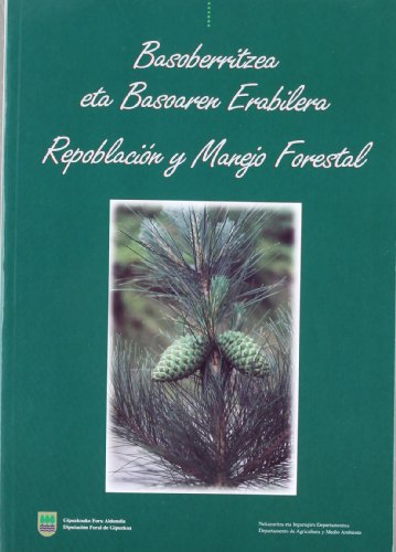 Imagen de archivo de BASOBERRITZEA ETA BASOAREN ERABILERA = REPOBLACIN Y MANEJO FORESTAL a la venta por Librerias Prometeo y Proteo