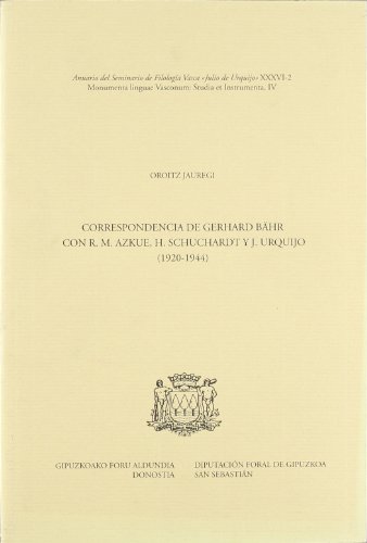 Imagen de archivo de CORRESPONDENCIA DE GERHARD BAEHR CON R. M. AZKUE, H. SCHUCHARDT Y J. URQUIJO (1920-1944). EDICION DE O. JAUREGI a la venta por Prtico [Portico]