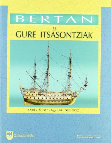 Imagen de archivo de BERTAN 023.GURE ITSASONTZIAK a la venta por Librerias Prometeo y Proteo