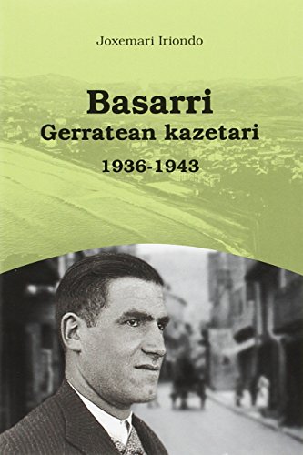 Imagen de archivo de BASARRI-GERRATEAN KAZETARI 1936-1943 a la venta por Librerias Prometeo y Proteo