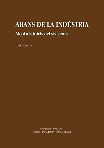 9788479081607: Abans de la indstria: Alcoi als inicis del sis-cents