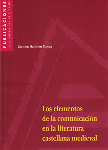 Beispielbild fr Los elementos de la comunicaci n en la literatura castellana medieval (Monografas) zum Verkauf von WorldofBooks