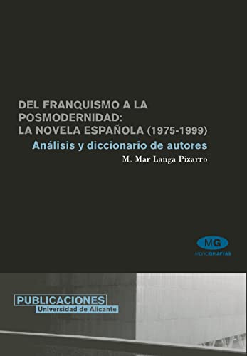 Stock image for Del franquismo a la posmodernidad: la novela espaola (1975-1999): Anlisis y diccionario de autores (Spanish Edition) for sale by Irish Booksellers