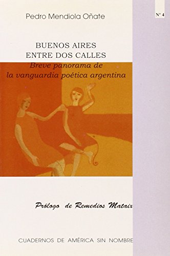 Stock image for BUENOS AIRES ENTRE DOS CALLES: BREVE PANORAMA DE LA VANGUARDIA POETICA ARGENTINA for sale by Hiperbook Espaa