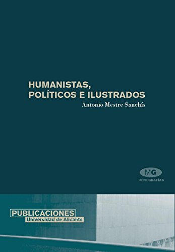Imagen de archivo de HUMANISTAS, POLTICOS E ILUSTRADOS a la venta por Hiperbook Espaa