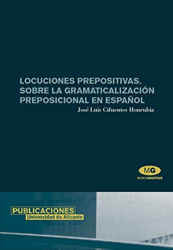 9788479087418: Locuciones prepositivas / Prepositional phrases: Sobre La Gramaticalizacion Preposicional En Espanol: Sobre la gramaticalizacin preposicional en espaol