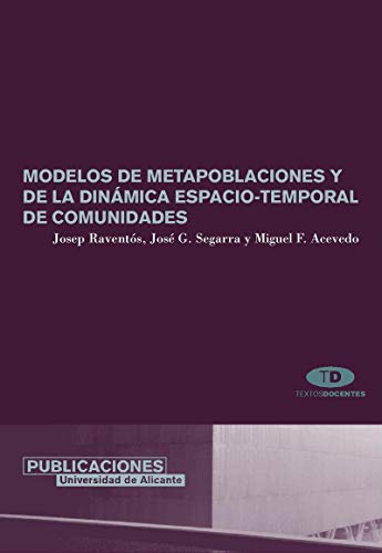 Beispielbild fr Modelos de metapoblaciones y de la dinmica espacio-temporal de comunidades zum Verkauf von Zilis Select Books