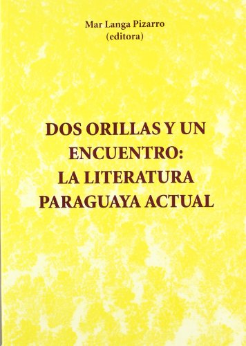 9788479088392: Dos orillas y un encuentro : la literatura paraguaya actual