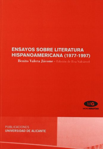 Ensayos sobre Literatura Hispanoamericana (1977-1997)/ Essays about Latin American Literature (1977-1997) (Spanish Edition) - Jacome, Benito Varela; Lopez, Eva Valcarcel