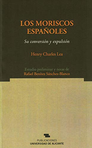 Stock image for Los moriscos espaoles. Su conversin y expulsin for sale by Iridium_Books