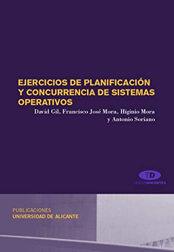 Stock image for Ejercicios de planificacin y concurrencia de sistemas operativos (Textos docentes) for sale by medimops