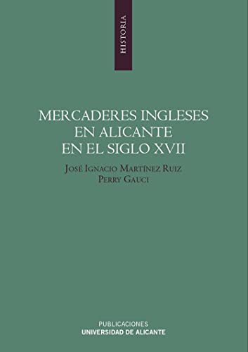 Imagen de archivo de MERCADERES INGLESES EN ALICANTE EN EL SIGLO XVII a la venta por Hiperbook Espaa