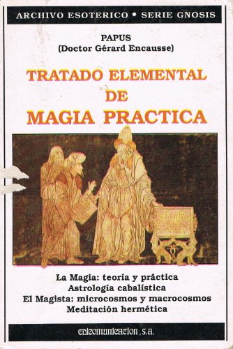 Tratado elemental de magia práctica - Papus