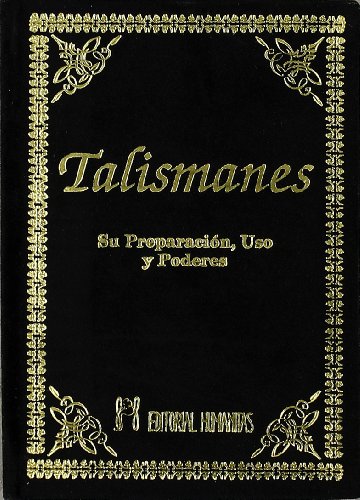 Talismanes : su preparación, uso y poderes - Unknown.
